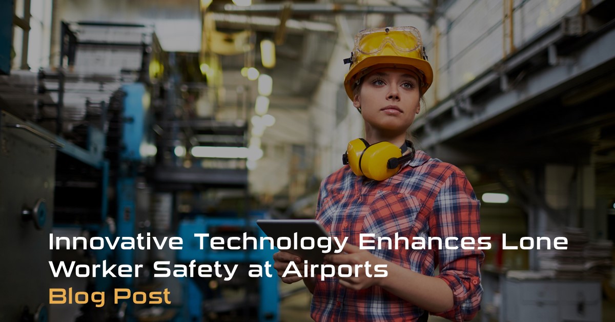 Innovative Technology Enhances Lone Worker Safety at Airports
